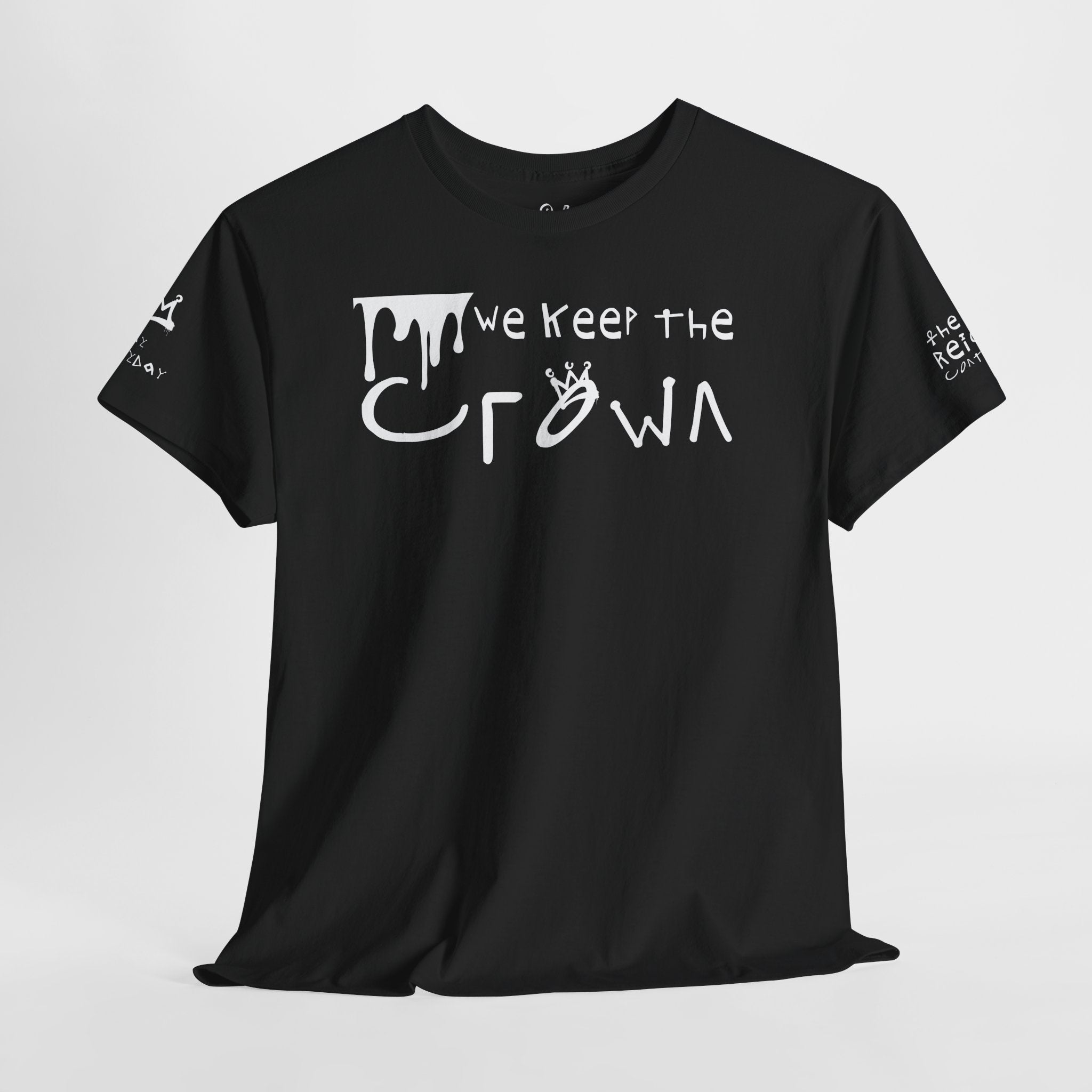 Crown Keepers Graphic Tee — "We Keep the Crown" Streetwear Drip T‑Shirt "The Reign Continues"