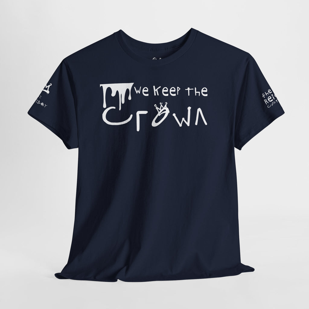 Crown Keepers Graphic Tee — "We Keep the Crown" Streetwear Drip T‑Shirt "The Reign Continues"