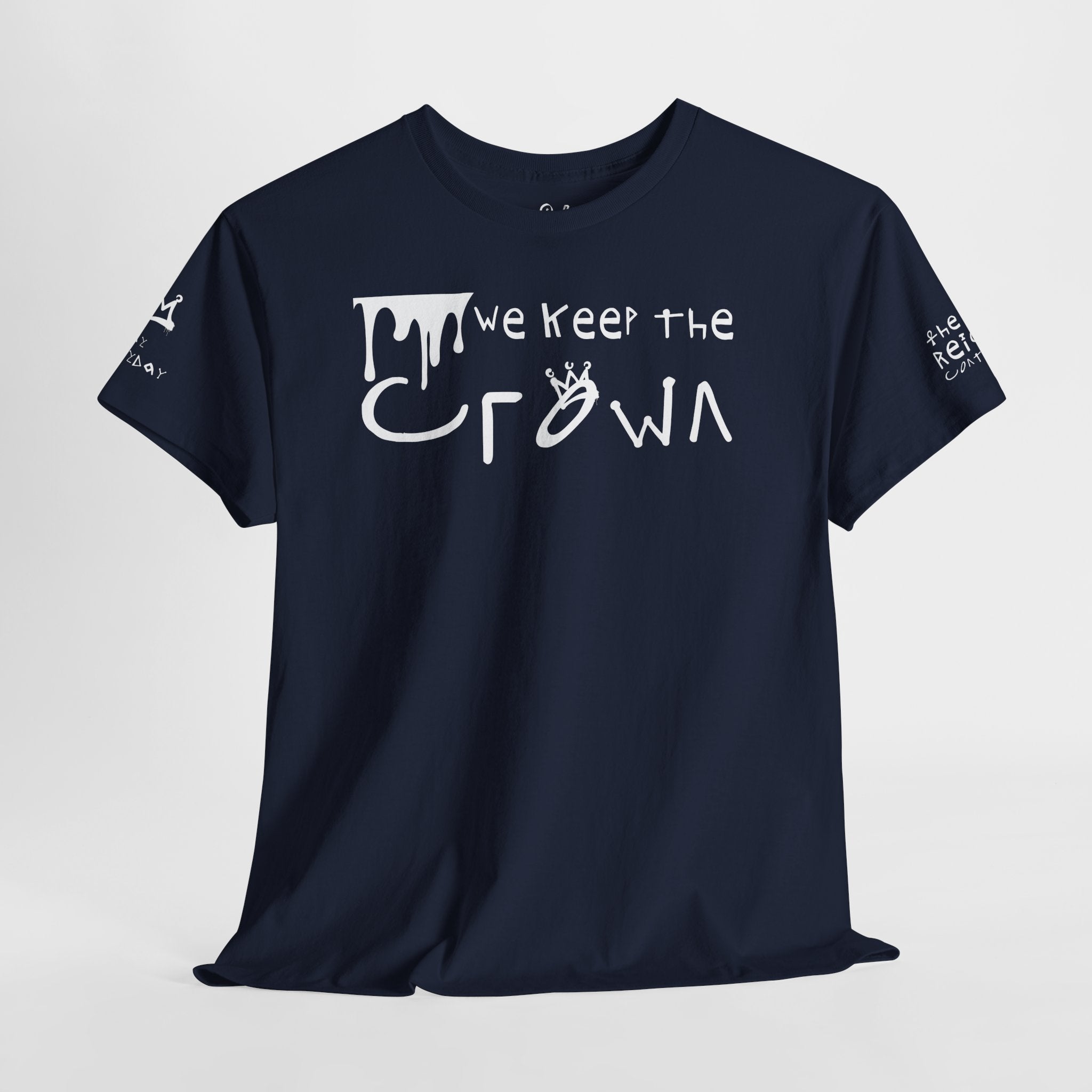 Crown Keepers Graphic Tee — "We Keep the Crown" Streetwear Drip T‑Shirt "The Reign Continues"