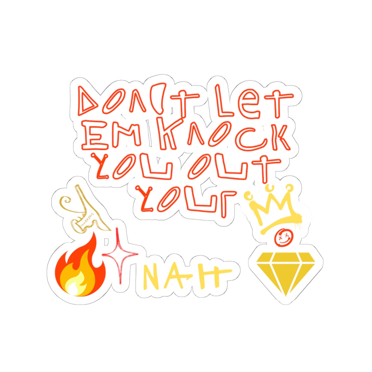 Kiss-Cut Sticker Sheet — “Don’t Let ’Em Knock You Out Your Crown ” Motivational Vinyl Stickers (Flame, Crown, Diamond, Nah)
