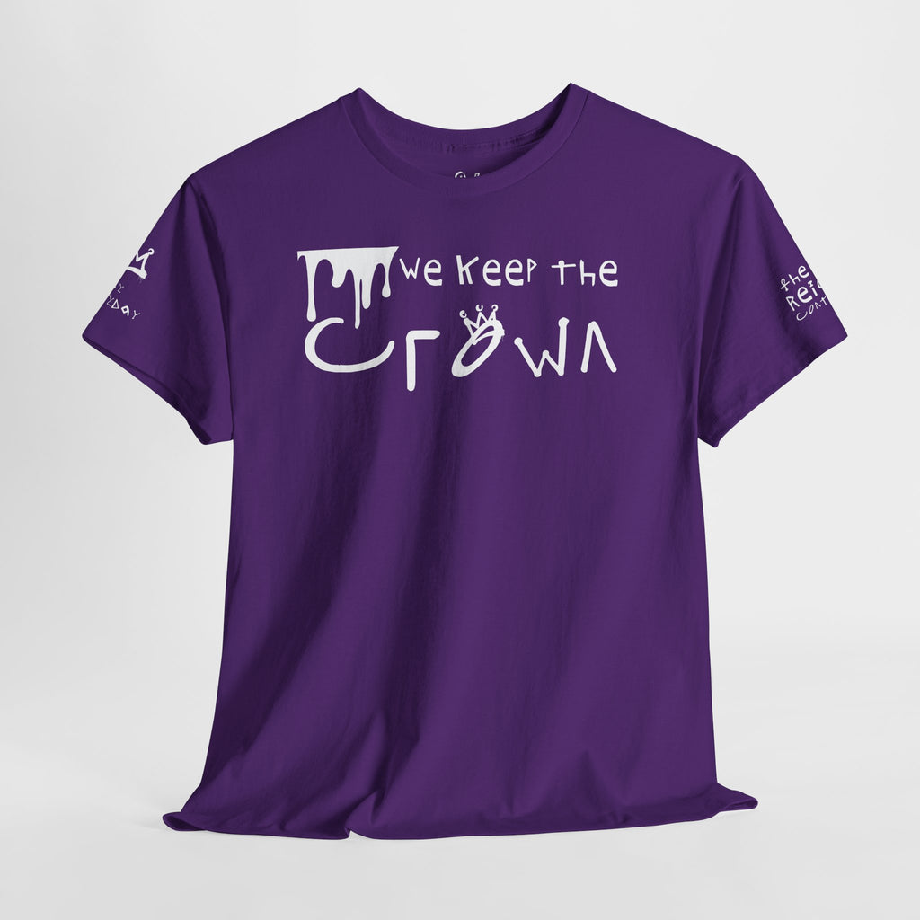 Crown Keepers Graphic Tee — "We Keep the Crown" Streetwear Drip T‑Shirt "The Reign Continues"