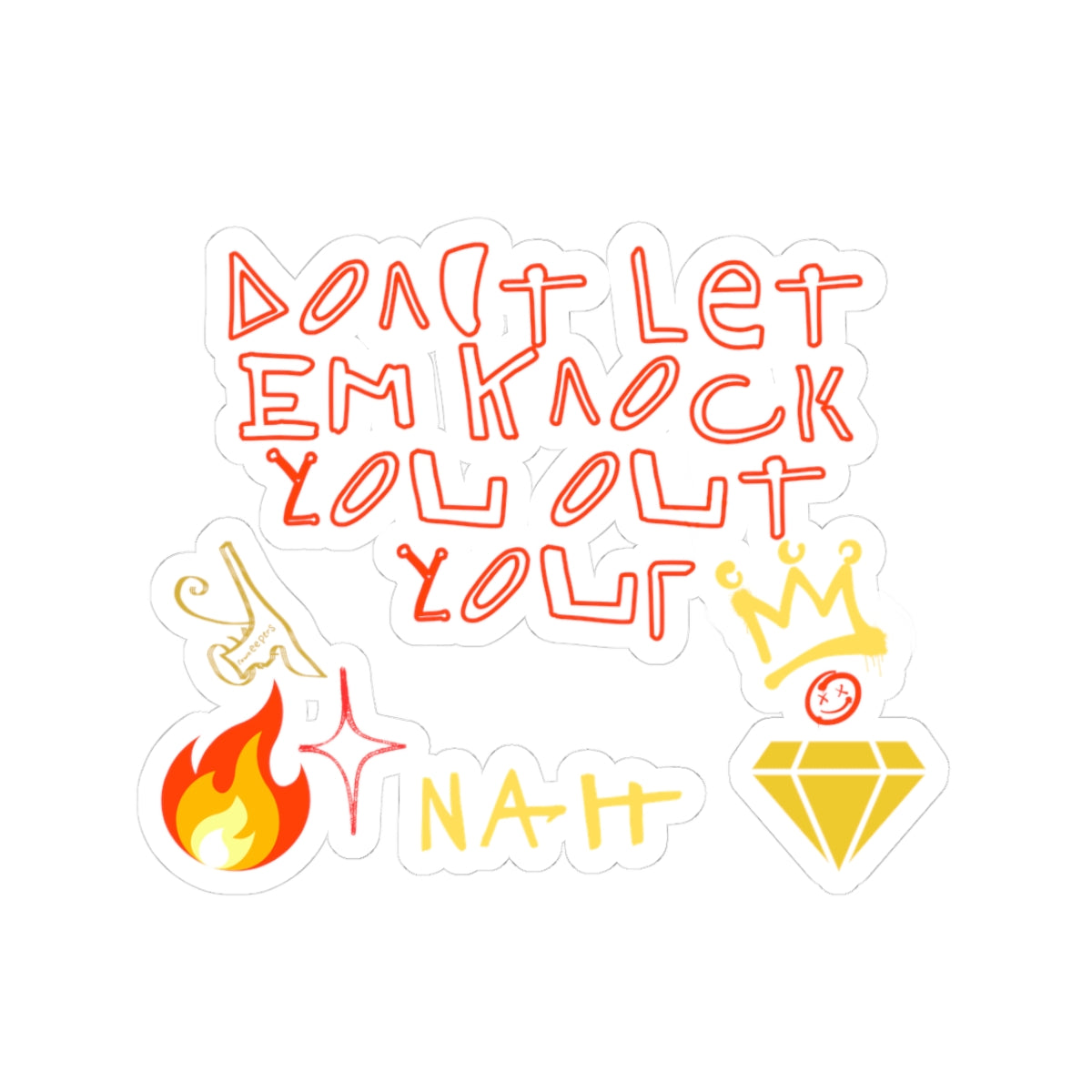Kiss-Cut Sticker Sheet — “Don’t Let ’Em Knock You Out Your Crown ” Motivational Vinyl Stickers (Flame, Crown, Diamond, Nah)