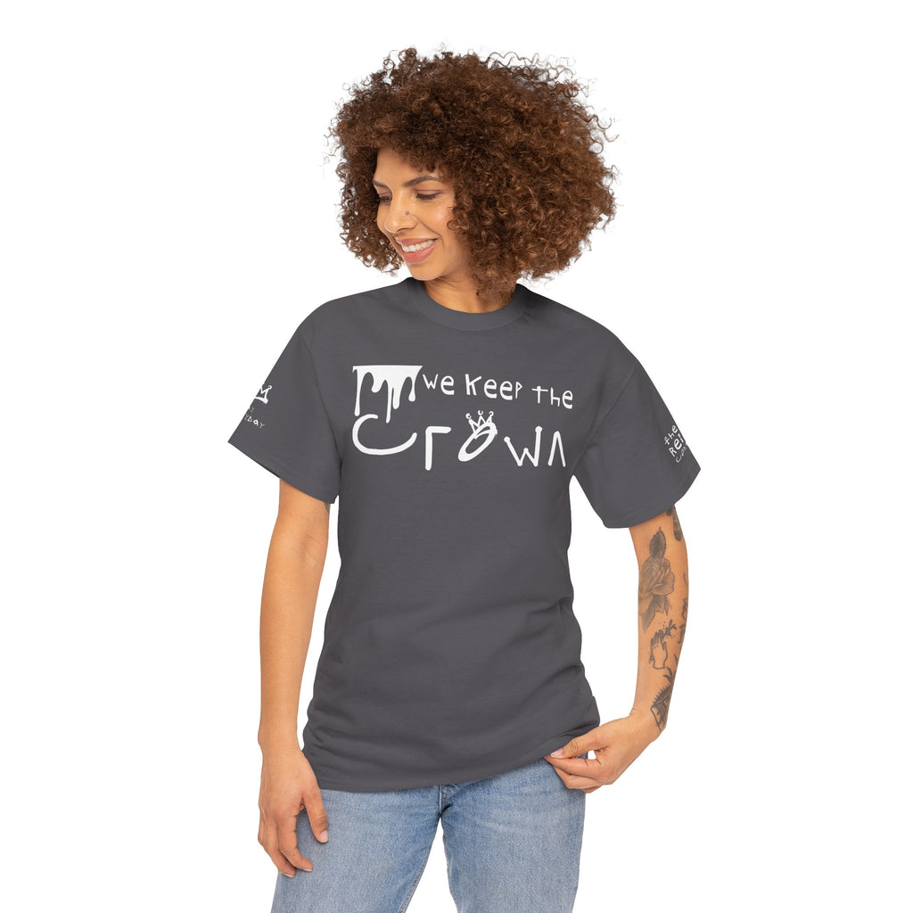 Crown Keepers Graphic Tee — "We Keep the Crown" Streetwear Drip T‑Shirt "The Reign Continues"