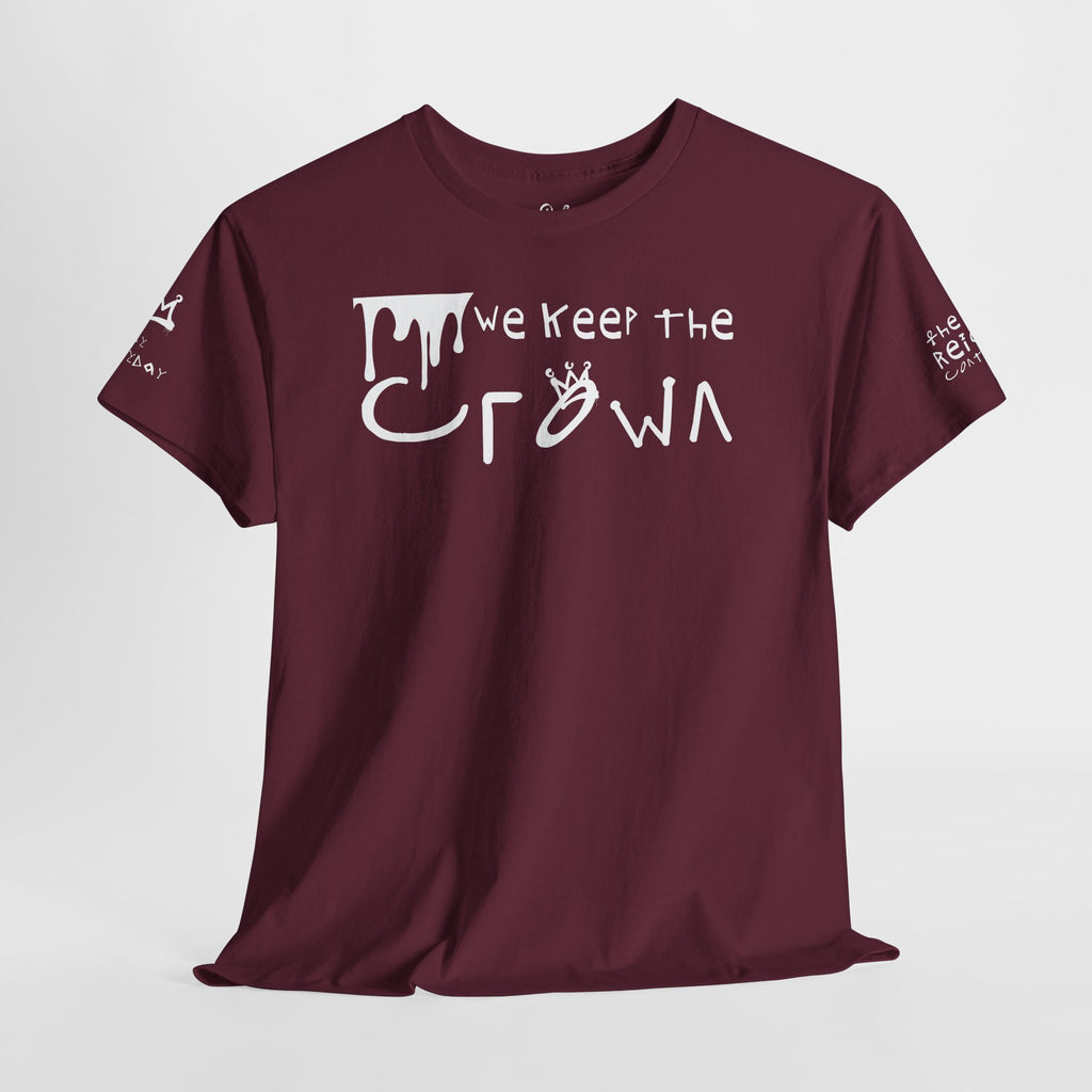 Crown Keepers Graphic Tee — "We Keep the Crown" Streetwear Drip T‑Shirt "The Reign Continues"