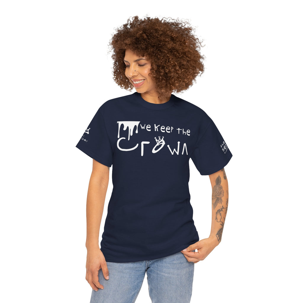 Crown Keepers Graphic Tee — "We Keep the Crown" Streetwear Drip T‑Shirt "The Reign Continues"